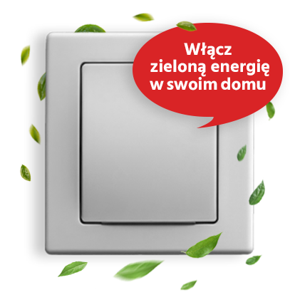  Biały włącznik światła umieszczony na środku obrazu, otoczony przez swobodnie rozmieszczone zielone liście, sprawiające wrażenie, jakby unosiły się wokół niego. W prawym górnym rogu obrazu znajduje się czerwona dymka dialogowa z białym napisem: "Włącz zieloną energię w swoim domu"