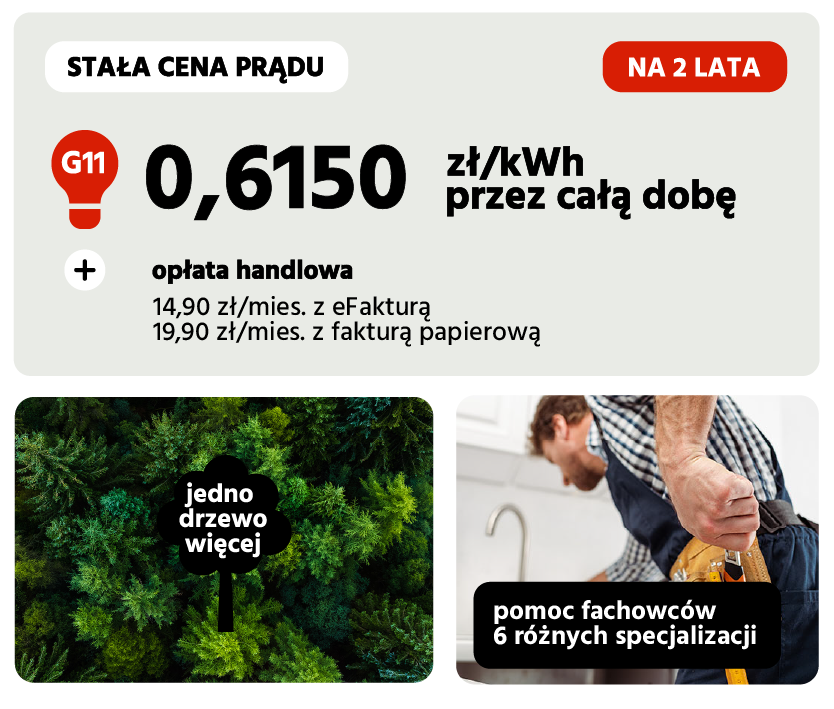 cena prądu: 0,6150 zł za KWh, ceny na 2 lata w grupie G11, miesięczna opłata handlowa 14,90 zł z efakturą lub 19,90 zł z fakturą papierową