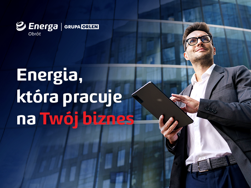 Osoba korzystająca z tabletu przed szklaną elewacją biurowca. Tekst: Energa Grupa ORLEN Obrót. Energia, która pracuje na Twój biznes – stabilne ceny i przewidywalne koszty podczas trwania umowy.